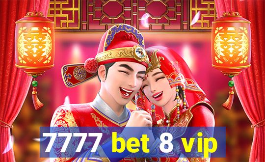 7777 bet 8 vip